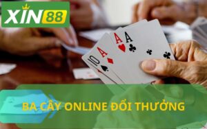 GAME BA CÂY TẠI NHÀ CÁI XIN88 CASINO