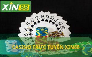 CASINO TRỰC TUYẾN XIN88