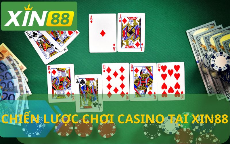 CHIẾN LƯỢC CHƠI CASINO TẠI XIN88