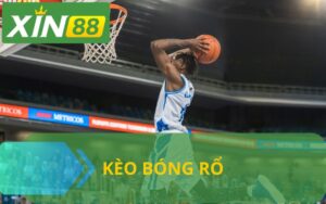 KÈO BÓNG RỔ XIN88