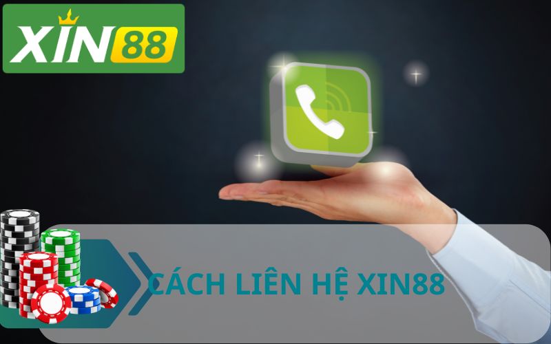 CÁCH LIÊN HỆ CHĂM SÓC KHÁCH HÀNG XIN88