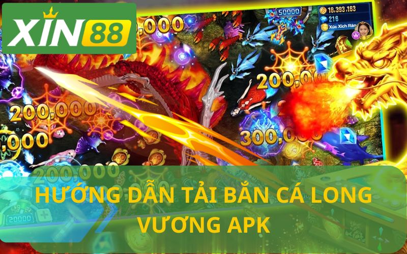 HƯỚNG DẪN TẢI BẮN CÁ LONG VƯƠNG AOK