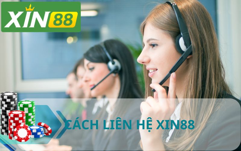 XIN88 HỖ TRỢ KHÁCH HÀNG 24/7